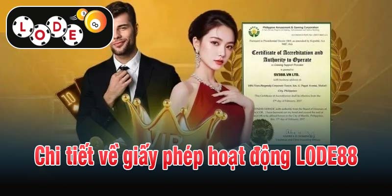 Chi tiết về giấy phép hoạt động LODE88