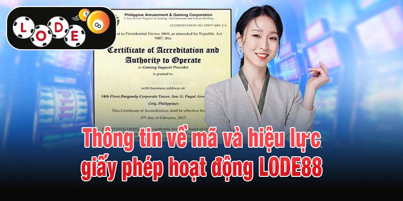 Thông tin về mã và hiệu lực giấy phép hoạt động LODE88
